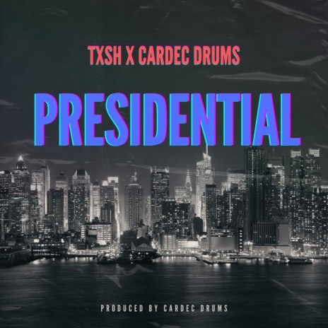 Presidential ft. Cardec Drums | Boomplay Music