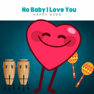 No Baby I Love You