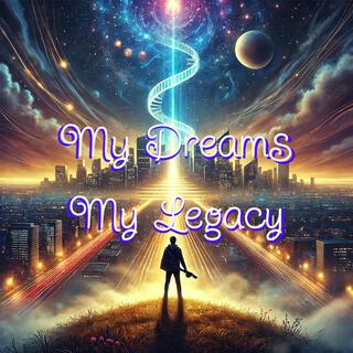 My Dreams My Legacy