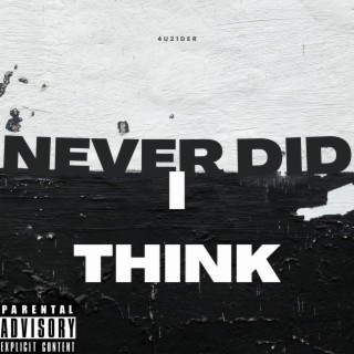 Never did I think lyrics | Boomplay Music