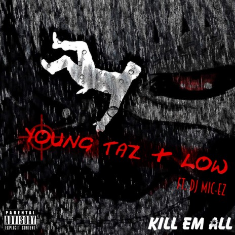 Kill 'em All ft. Low & DJ Mic-EZ | Boomplay Music