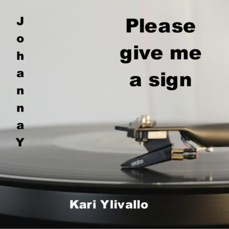 Please give me a sign (Special Version) ft. JohannaY | Boomplay Music
