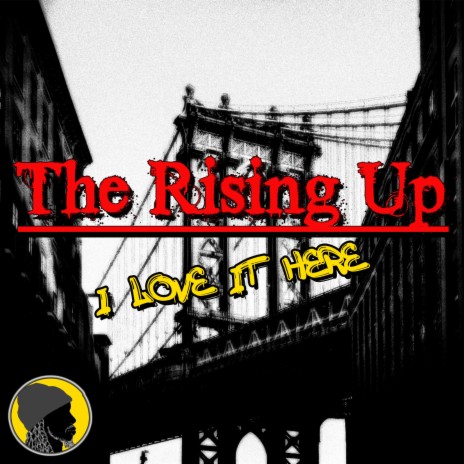 The Rising Up (I Love It Here) | Boomplay Music