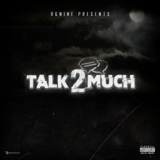 Talk Too Much