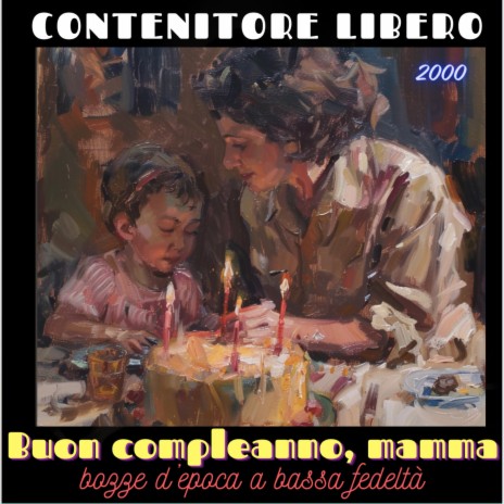 Buon compleanno, mamma (bozze d'epoca, anno 2000)