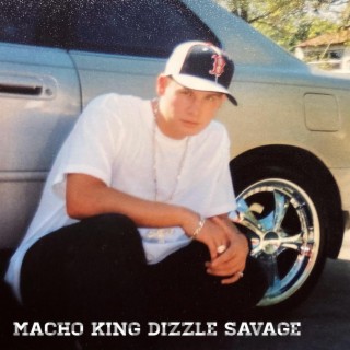 Macho King Dizzle Savage