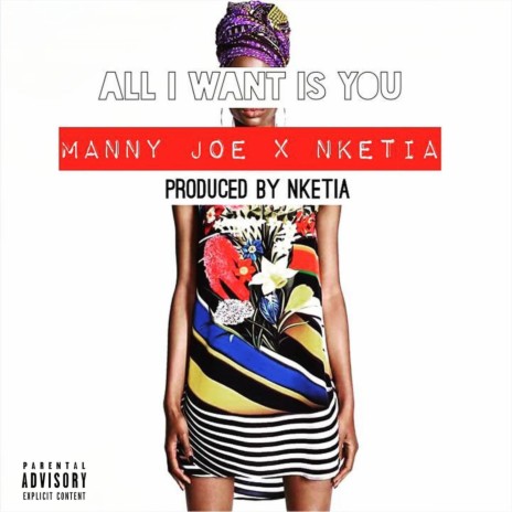 All I Want Is You ft. Nketia | Boomplay Music