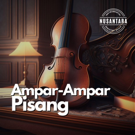 Ampar-Ampar Pisang | Boomplay Music