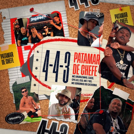 4-4-3 Patamar de Chefe ft. CAO$, CPC.G3, MC 7 Rei, S10 & MC Gordinho do Catarina | Boomplay Music