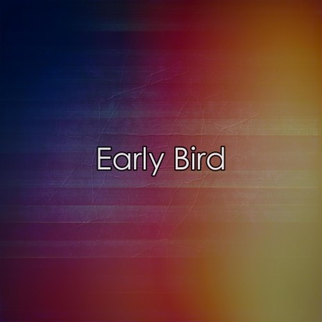 Early Bird