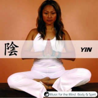 Yin - Music For The Mind, Body & Spirit!