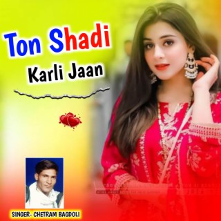 Ton Shadi Karli Jaan