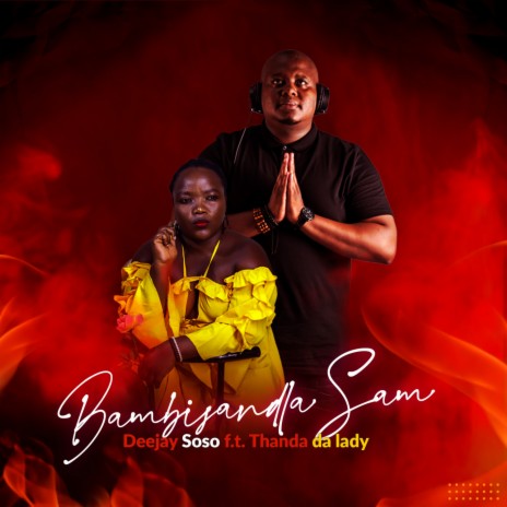 Bambi'sandla Sam (Amapiano) ft. Thanda da lady | Boomplay Music