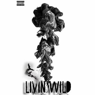 Livin Wild lyrics | Boomplay Music