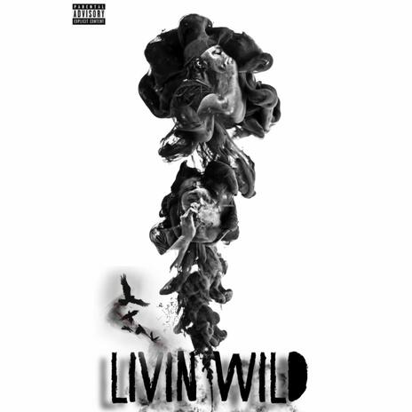 Livin Wild | Boomplay Music