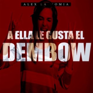 A Ella Le Gusta el Dembow