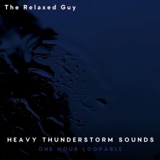 Heavy Thunderstorm Sounds