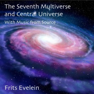 The Seventh Multiverse and Central Universe