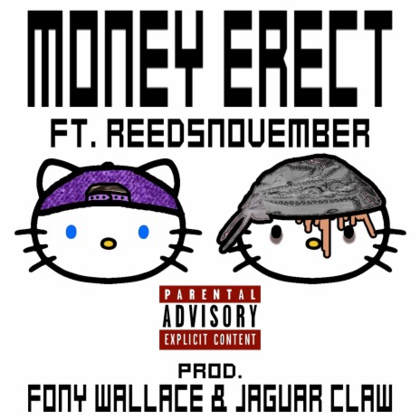 MONEY ERECT ft. ReedsNovember, Fony Wallace & JaguarClaw | Boomplay Music