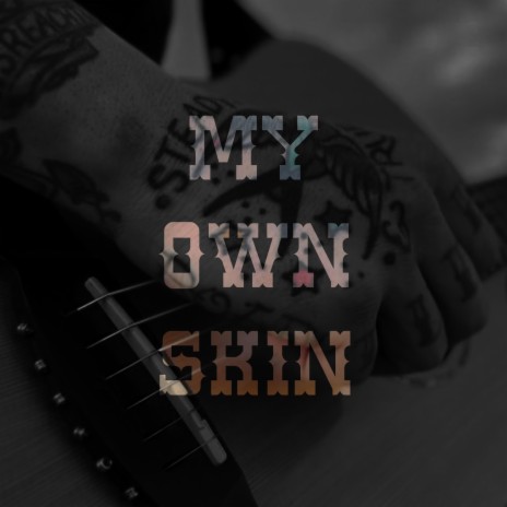 My Own Skin | Boomplay Music