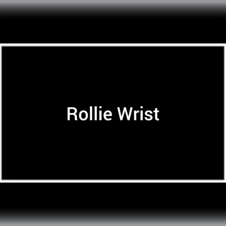 Rollie Wrist | Boomplay Music