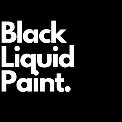 Black Liquid Paint | Boomplay Music