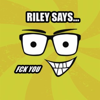 Riley Say's ...