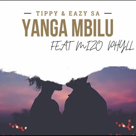 Yanga Mbilu ft. Eazy SA & Mizo Phyll | Boomplay Music