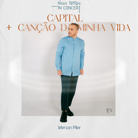 Capital / Canção da Minha Vida (Ao Vivo) ft. Jeferson Pillar | Boomplay Music