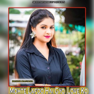 Mohte Lafdo Hai Gyo Love Ko