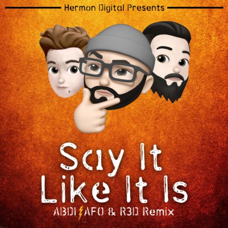 Say It Like It Is (Remix) ft. AFO & r3d | Boomplay Music