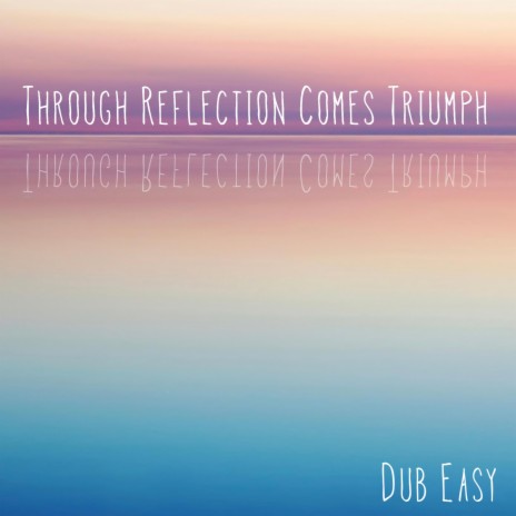 Through Reflection Comes Triumph | Boomplay Music