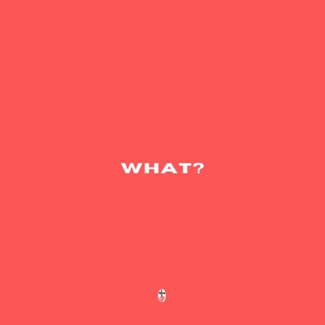 what? | Boomplay Music