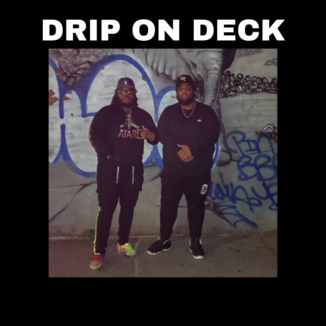 Drip On Deck | Boomplay Music