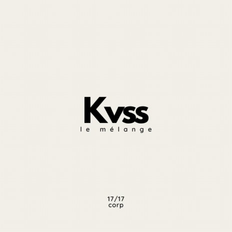 Kvss - le mélange | Boomplay Music