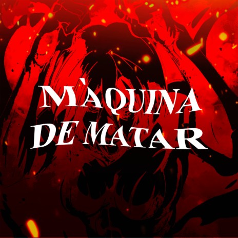 Máquina de Matar | Boomplay Music