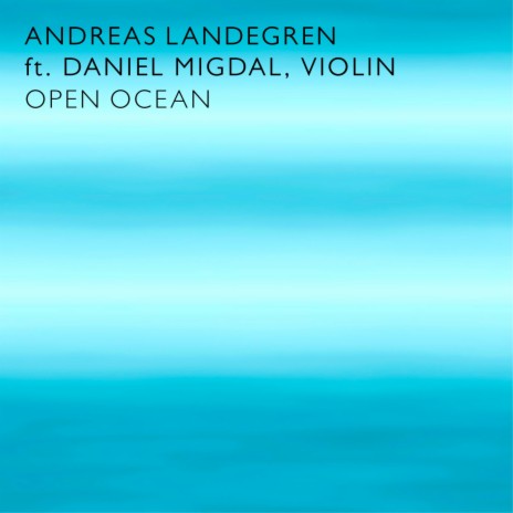 Open Ocean ft. Daniel Migdal | Boomplay Music
