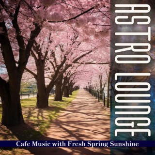 Cafe Music with Fresh Spring Sunshine