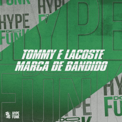 Tommy e Lacoste Marca de Bandido ft. Mc 7 Belo, Lira Johnny Mc & MC CAIO CB | Boomplay Music