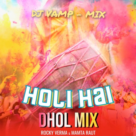 Holi Hai (DJ Vamp Mix) ft. MAMTA RAUT | Boomplay Music