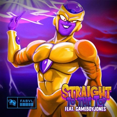 Straight to the Top (Inspired by Dragon Ball) ft. Gameboyjones | Boomplay Music