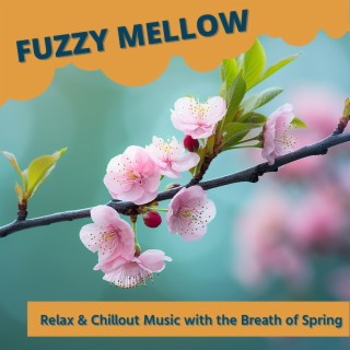 Relax & Chillout Music with the Breath of Spring