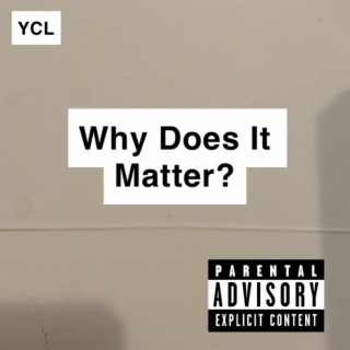 Why Does It Matter?