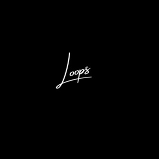 Loops lyrics | Boomplay Music