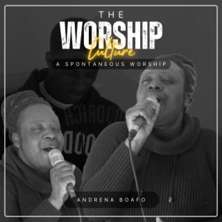 The Worship Culture (A Spontaneous Worship)