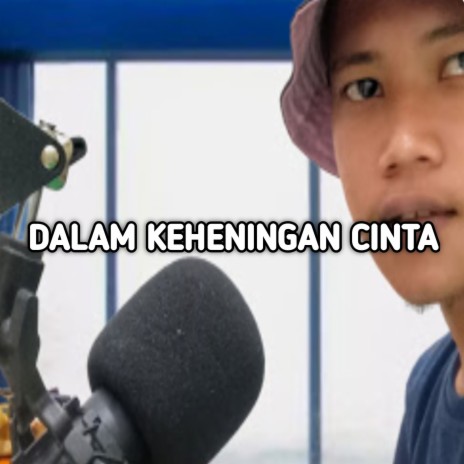 Dalam Keheningan Cinta | Boomplay Music