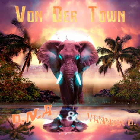 Von Der Town ft. Yannick D. | Boomplay Music