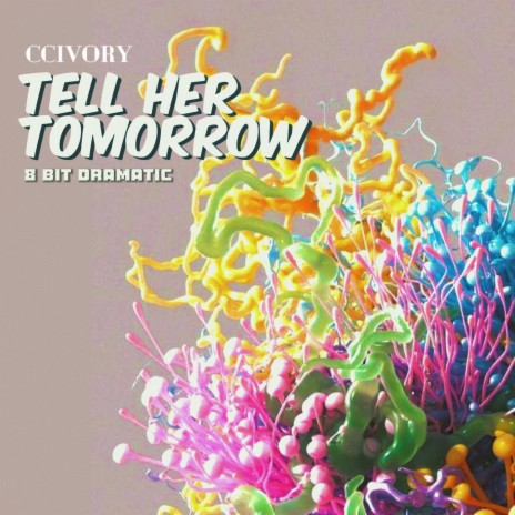 Tell Her Tomorrow | Boomplay Music