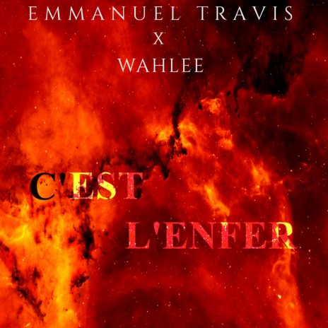 C'est l'enfer ft. Wahlee Sparks