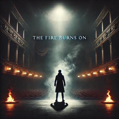 The Fire Burns On | Boomplay Music